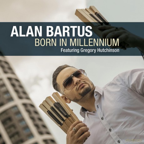 Alan Bartus w/Gregory Hutchinson: Born In Millennium [CD]