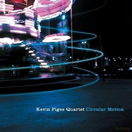 Kevin Figes Quartet: Circular Motion [CD]