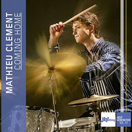Mathieu Clement: Coming Home - Jazz Thing Next Generation Vol. 97 [CD]
