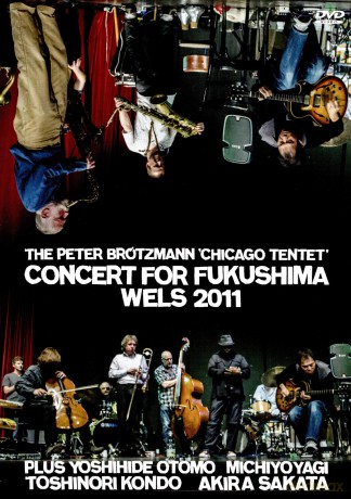 Peter Brötzmann Chicago Tentet: Concert For Fukushima [DVD]