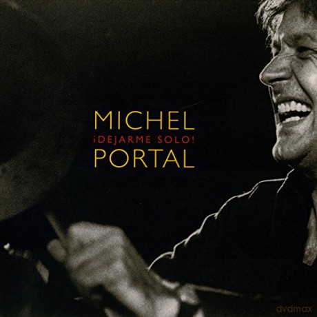 Michel Portal: Dejarme Solo! [CD]
