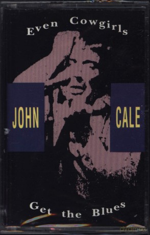 John Cale: Even Cowgirls Get The Blues [KASETA]