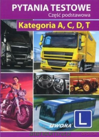 Prawo jazdy - Pytania testowe kat. A, C, D, T [KSĄŻKA]