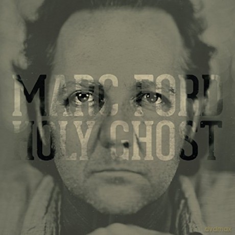 Marc Ford: Holy Ghost [CD]