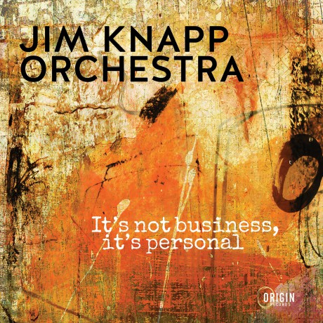 Jim Knapp Orchestra: Its Not Business, Its Personal [CD]