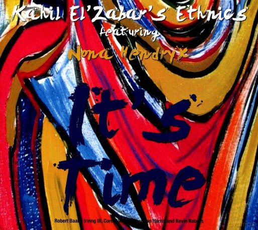 Kahil ElZabars Ethnics w/Nona Hendrix: Its time [CD]