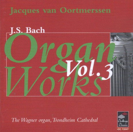 Jacques Van Oortmerssen: Johann Sebastian Bach: Organ Works, volume 3 [CD]