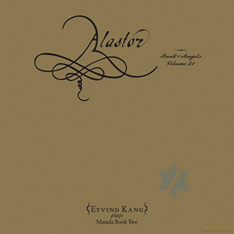 Eyvind Kang plays Masada Book Too: John Zorn: Alastor: The Book of Angels, volume 21 [CD]