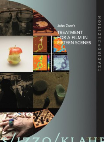 John Zorn: John Zorn: John Zorns Treatment For A Film In Fifteen Scenes [DVD]