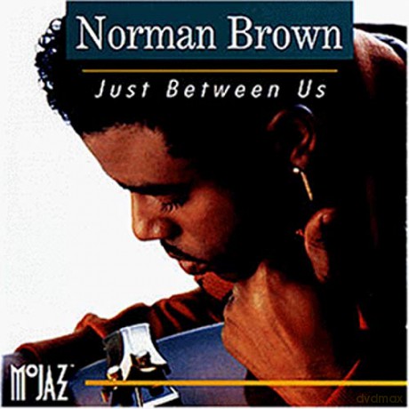 Norman Brown: Just Between Us [CD]