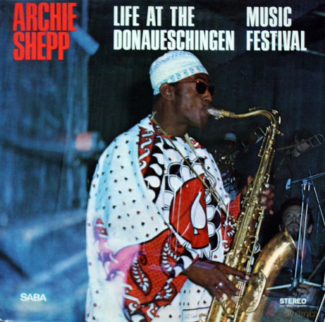 Archie Shepp: Life At the Donaueschingen Music Festival [Winyl]