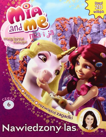 Mia i Ja. Magiczna Księga: Nawiedzony Las [KSIĄŻKA]