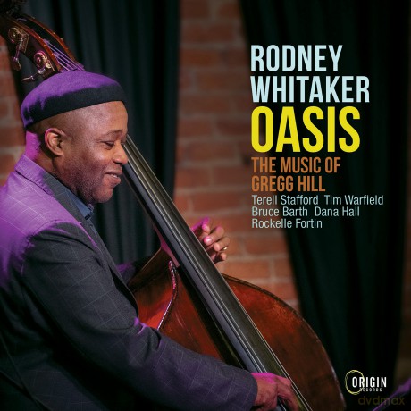 Rodney Whitaker: Oasis: The Music of Gregg Hill [CD]