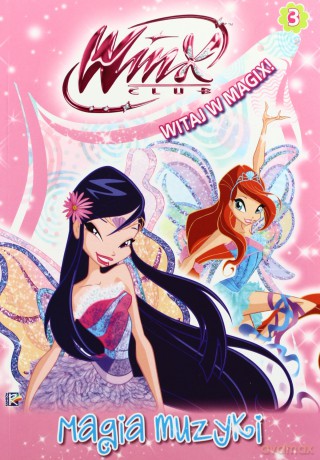 Winx Club: Witaj w Magix - Magia Muzyki [KSIĄŻKA]