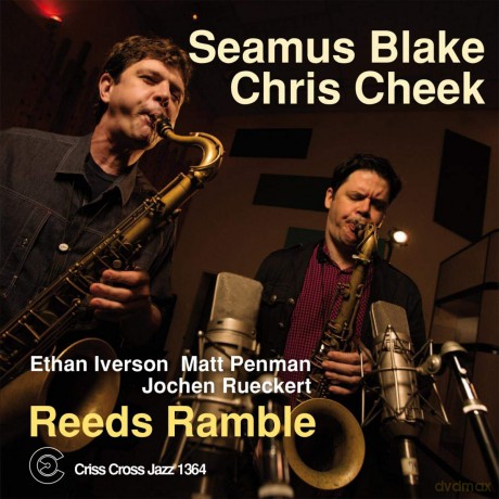Seamus Blake and Chris Cheek: Reeds Ramble [CD]