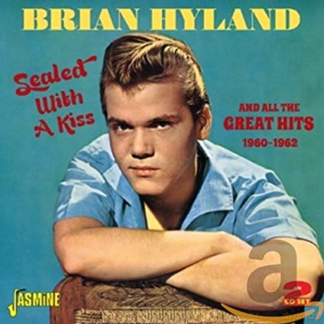 Brian Hyland: Sealed with a Kiss And All The Great Hits 1960-1962 [2CD]