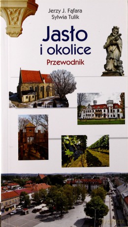 Jasło i okolice.Przewodnik [KSIĄŻKA]