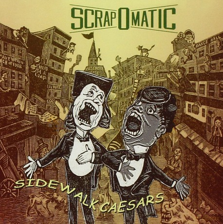 Scrapomatic: Sidewalk Caesars [CD]