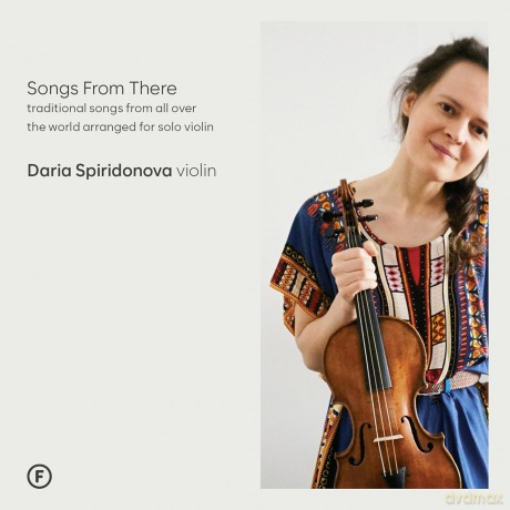 Daria Spiridonova: Songs From There - Traditional Songs From All Over the World Arranged For Solo Violin [CD]