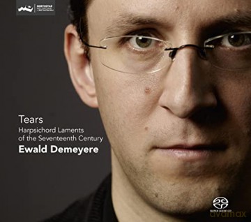 Ewald Demeyere: Tears - Harpsichord Laments from the 17th-Century [SACD]