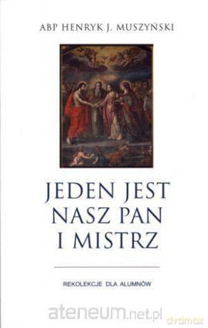 Jeden jest nasz Pan i Mistrz [KSIĄŻKA]