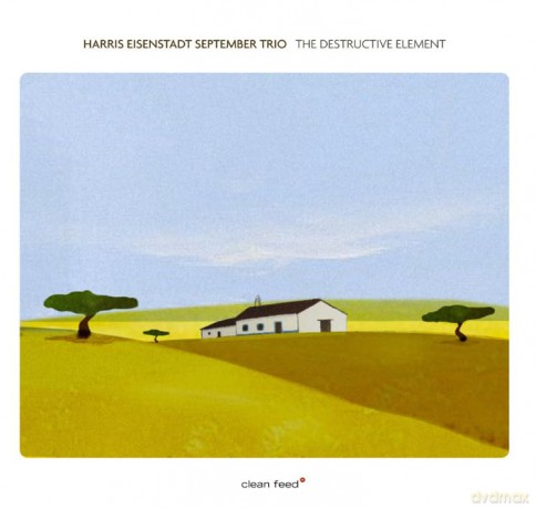 Harris Eisenstadt September Trio: The Destruictive Element [CD]