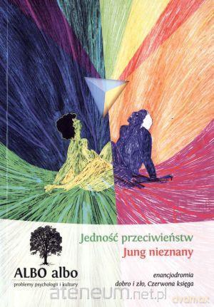 Jedność przeciwieństw. Jung nieznany [KSIĄŻKA]
