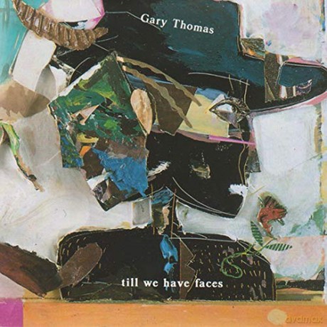 Gary Thomas: Till We Have Faces [CD]