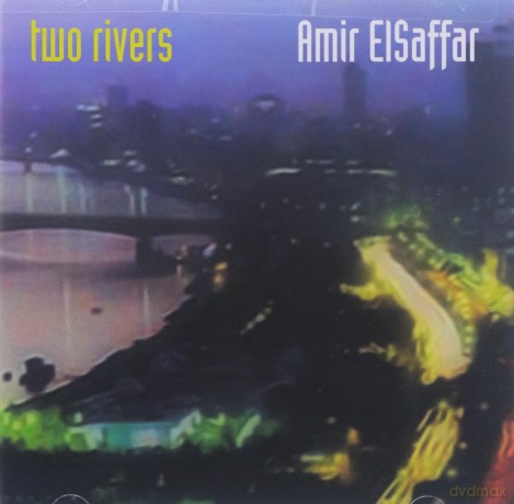 Amir ElSaffar: Two Rivers [CD]