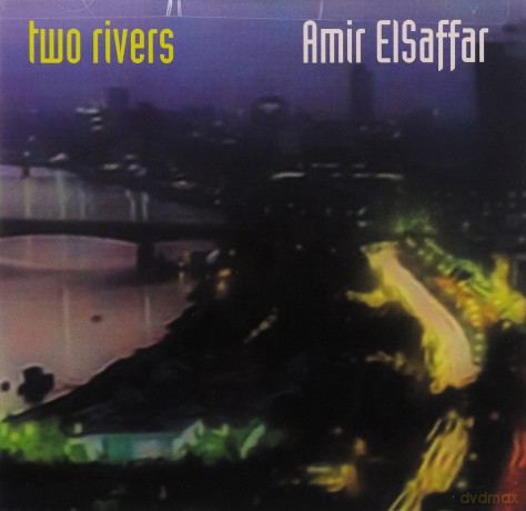 Amir ElSaffar: Two Rivers [CD]
