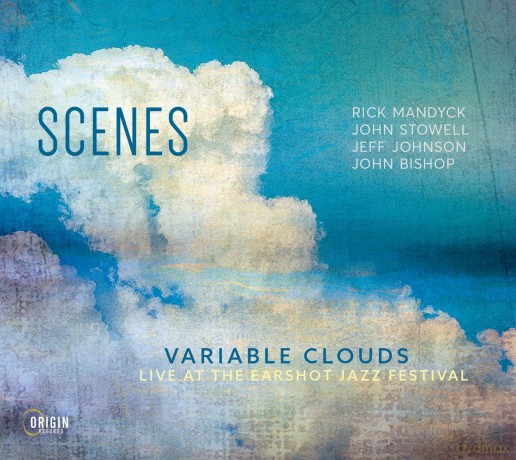 Scenes: Variable Clouds: Live at the Earshot Jazz Festival [CD]