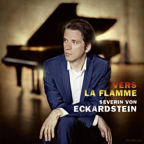 Severin von Eckardstein: Vers la flamme [CD]