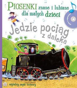 Jedzie pociąg z daleka. Piosenki znane i lubiane.. [KSIĄŻKA]+[CD]