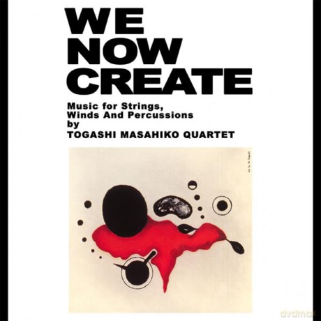 Togashi Masahiko Quartet: We Now Create - Music For Strings, Winds And Percussion [CD]