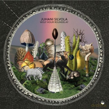 Juhani Silvola: Wolf Hour Roundelay [CD]