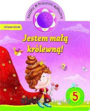 Jestem małą królewną! Dźwięczne wierszyki [KSIĄŻKA]