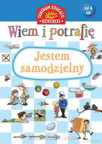 Jestem samodzielny wiem i potrafię [KSIĄŻKA]