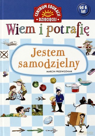 Jestem samodzielny wiem i potrafię [KSIĄŻKA]