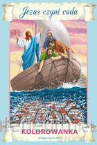 Jezus czyni cuda. Kolorowanka [KSIĄŻKA]