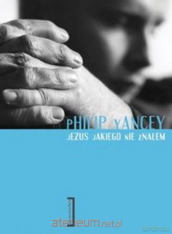 Jezus jakiego nie znałem [KSIĄŻKA]