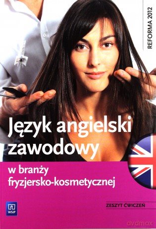 Język angielski zawodowy w branży fryzjersko-kosm. [KSIĄŻKA]