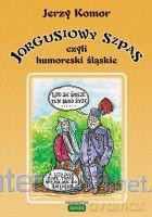 Jorgusiowy szpas, czyli humoreski śląskie [KSIĄŻKA]