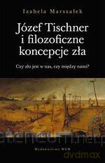 Józef Tischner i filozoficzne koncepcje zła [KSIĄŻKA]