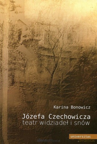 Józefa Czechowicza teatr widziadeł i snów [KSIĄŻKA]