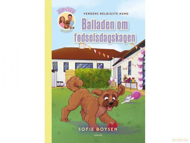 Verdens heldigste hund - balladen om f¸dselsdagskagen