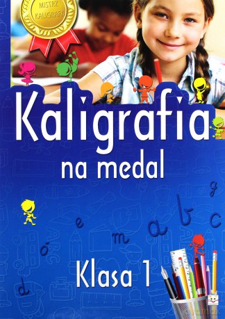 Kaligrafia na medal 1 klasa [KSIĄŻKA]