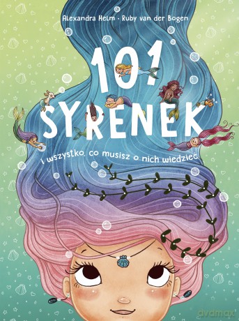 101 syrenek i wszystko, co musisz o nich wiedzieć - Ruby van der Bogen [KSIĄŻKA]