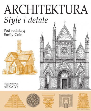 Architektura. Style i detale - Emily Cole [KSIĄŻKA]