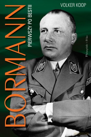 Bormann. Pierwszy po bestii - Volker Koop [KSIĄŻKA]