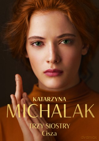 Cisza. Trzy siostry (Tom 3) - Katarzyna Michalak [KSIĄŻKA]